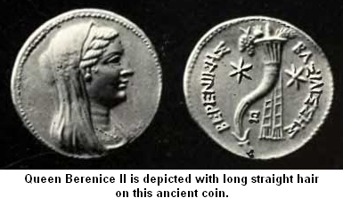 Ancient coin showing Queen Berenice II with long straight hair. She was admired for her tresses.